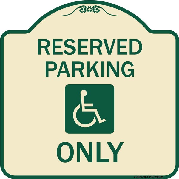 Reserved Parking With HandicappedHeavy-Gauge Aluminum Architectural Sign, 18" x 18", TG-1818-23062